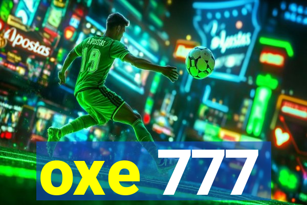 oxe 777